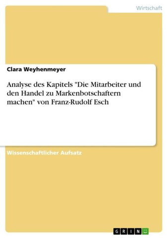 Analyse des Kapitels "Die Mitarbeiter und den Handel zu Markenbotschaftern machen" von Franz-Rudolf Esch