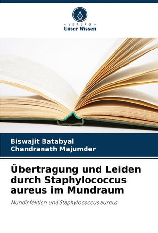 Übertragung und Leiden durch Staphylococcus aureus im Mundraum
