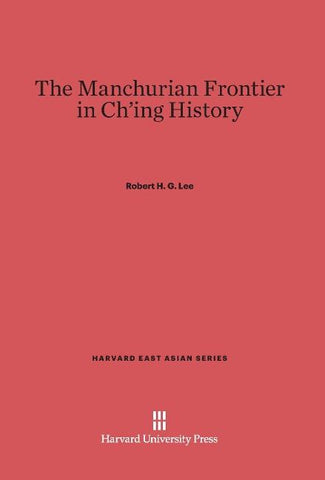 The Manchurian Frontier in Ch'ing History