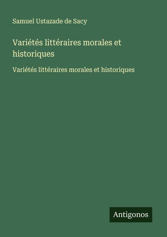 Variétés littéraires morales et historiques