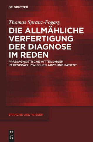 Die allmähliche Verfertigung der Diagnose im Reden