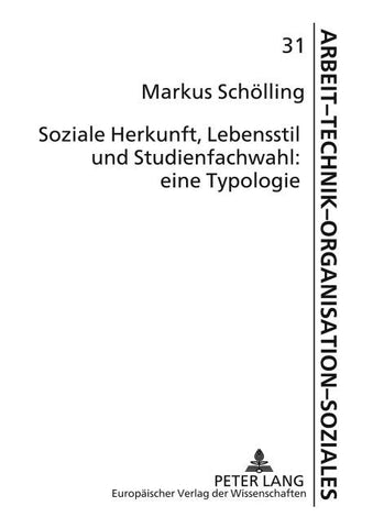 Soziale Herkunft, Lebensstil und Studienfachwahl: eine Typologie