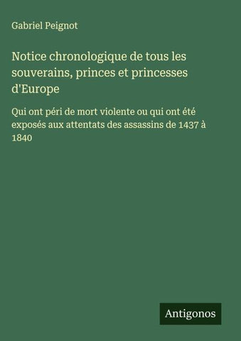 Notice chronologique de tous les souverains, princes et princesses d'Europe