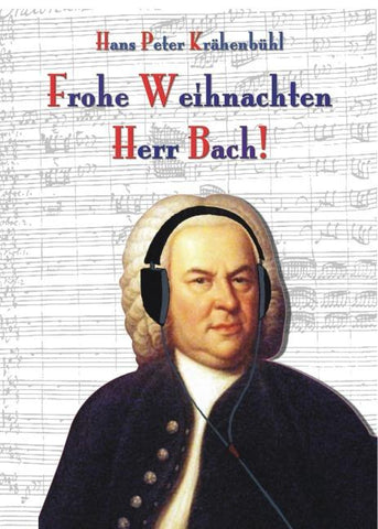 Frohe Weihnachten, Herr Bach!