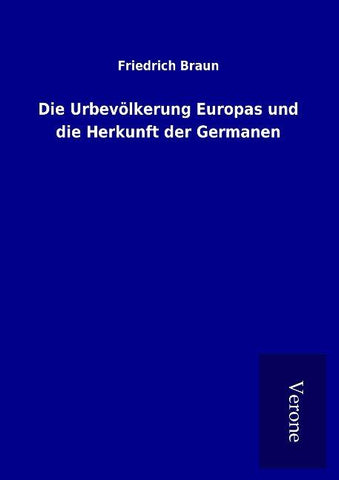 Die Urbevölkerung Europas und die Herkunft der Germanen