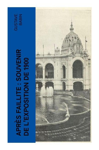Après faillite : souvenir de l'exposition de 1900