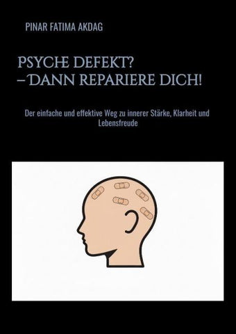 Psyche defekt? - Dann repariere dich!