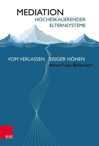 Mediation hocheskalierender Elternsysteme