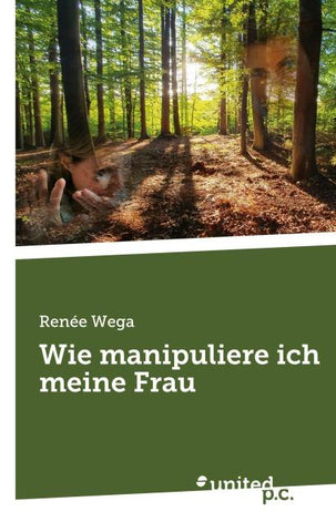 Wie manipuliere ich meine Frau