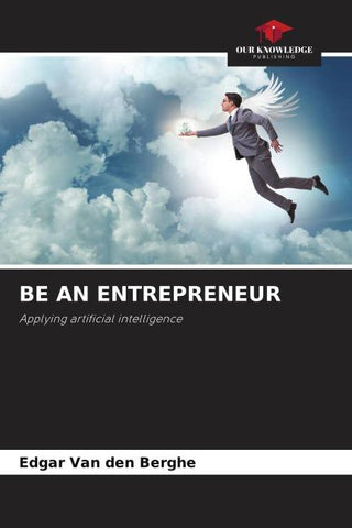 BE AN ENTREPRENEUR