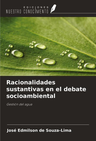 Racionalidades sustantivas en el debate socioambiental