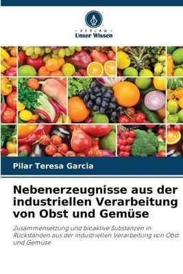 Nebenerzeugnisse aus der industriellen Verarbeitung von Obst und Gemüse
