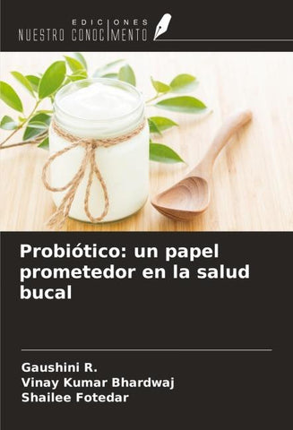 Probiótico: un papel prometedor en la salud bucal