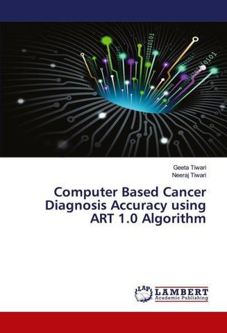 Computer Based Cancer Diagnosis Accuracy using ART 1.0 Algorithm