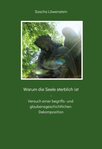 Warum die Seele sterblich ist