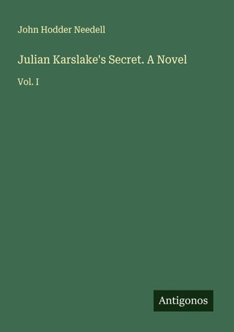 Julian Karslake's Secret. A Novel