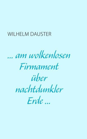 ... am wolkenlosen Firmament über nachtdunkler Erde...