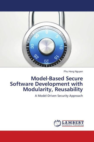 Model-Based Secure Software Development with Modularity, Reusability