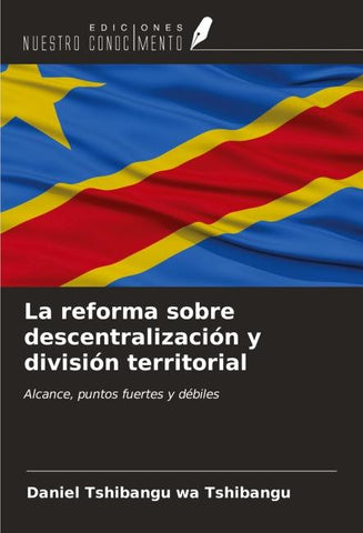 La reforma sobre descentralización y división territorial