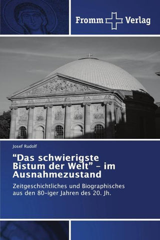 "Das schwierigste Bistum der Welt" - im Ausnahmezustand