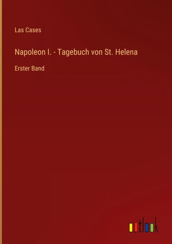 Napoleon I. - Tagebuch von St. Helena