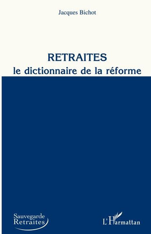 Retraites, le dictionnaire de la réforme