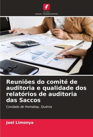 Reuniões do comité de auditoria e qualidade dos relatórios de auditoria das Saccos