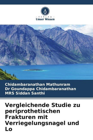 Vergleichende Studie zu periprothetischen Frakturen mit Verriegelungsnagel und Lo