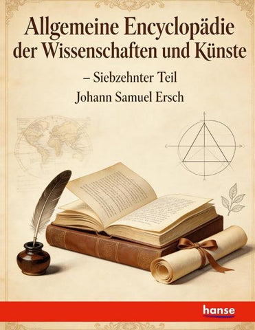 Allgemeine Encyclopädie der Wissenschaften und Künste