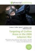 Targeting of Civilian Areas in the 2006 Lebanon War