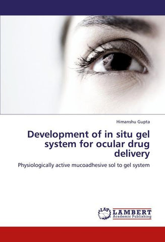 Development of in situ gel system for ocular drug delivery