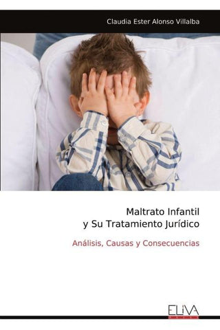 Maltrato Infantil y Su Tratamiento Jurídico