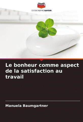 Le bonheur comme aspect de la satisfaction au travail
