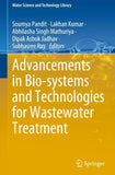 Advancements in Bio-systems and Technologies for Wastewater Treatment