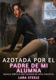 Azotada por el padre de mi alumna