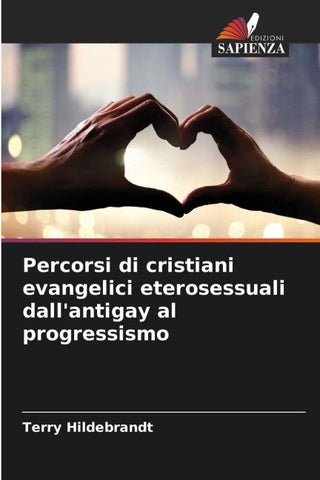 Percorsi di cristiani evangelici eterosessuali dall'antigay al progressismo
