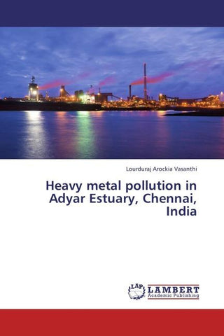 Heavy metal pollution in Adyar Estuary, Chennai, India