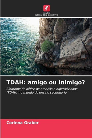 TDAH: amigo ou inimigo?