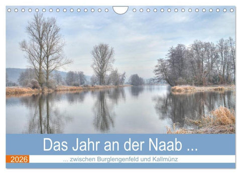 Das Jahr an der Naab zwischen Burglengenfeld und Kallmünz (Wandkalender 2026 DIN A4 quer), CALVENDO Monatskalender