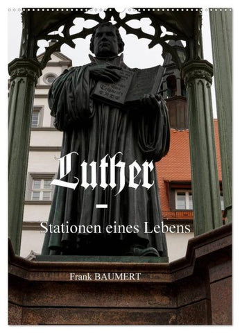 Luther - Stationen eines Lebens (Wandkalender 2026 DIN A2 hoch), CALVENDO Monatskalender