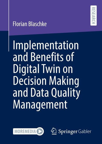 Implementation and Benefits of Digital Twin on Decision Making and Data Quality Management