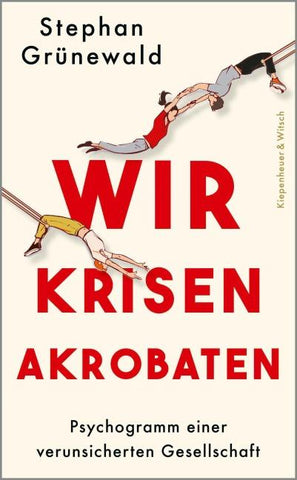Wir Krisenakrobaten