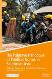 The Palgrave Handbook of Political Norms in Southeast Asia