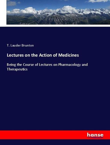 Lectures on the Action of Medicines
