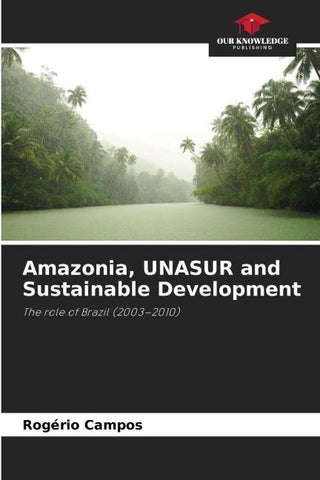 Amazonia, UNASUR and Sustainable Development