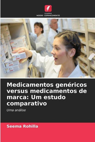 Medicamentos genéricos versus medicamentos de marca: Um estudo comparativo