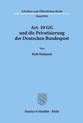 Art. 10 GG und die Privatisierung der Deutschen Bundespost.