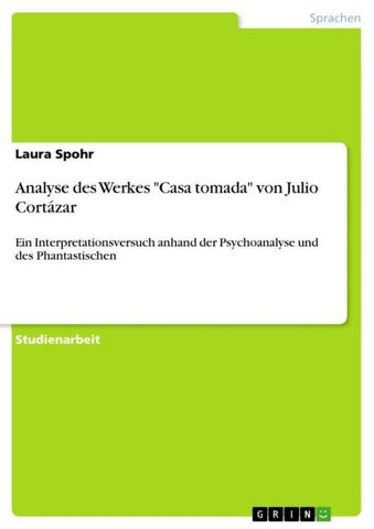 Analyse des Werkes "Casa tomada" von Julio Cortázar