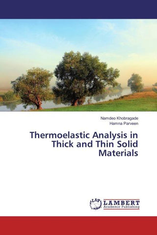 Thermoelastic Analysis in Thick and Thin Solid Materials