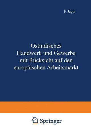 Ostindisches Handwerk und Gewerbe mit Rücksicht auf den europäischen Arbeitsmarkt
